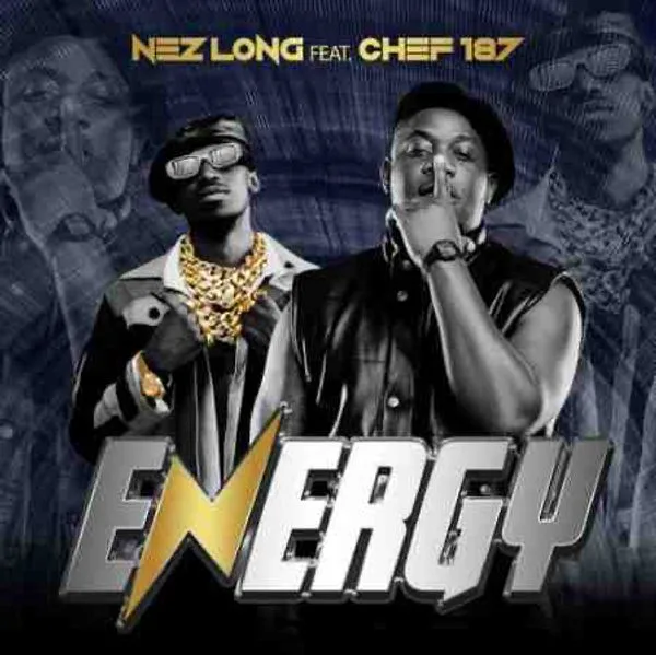 Nez Long – Energy ft. Chef 187