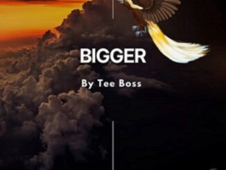 TeeBoss - Bigger | Download Music MP3