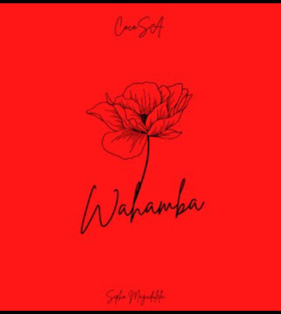 CocoSA – Wahamba ft. Sipho Magudulela, Ssips & NeleSA